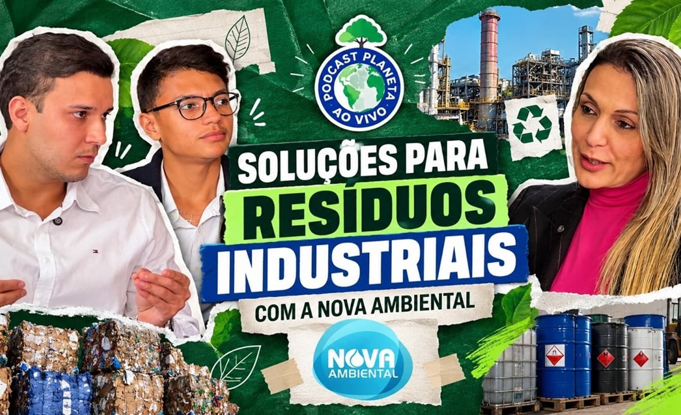 Nova Ambiental no Planeta Ao Vivo: Como os resíduos industriais são tratados e destinados?
